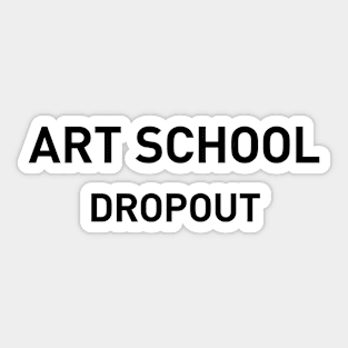 Art School Dropout Sticker